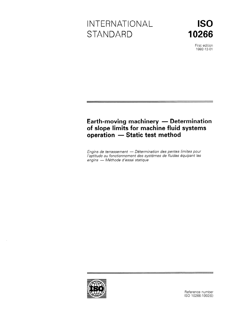 ISO 10266:1992 - Earth-moving machinery — Determination of slope limits for machine fluid systems operation — Static test method
Released:11/19/1992