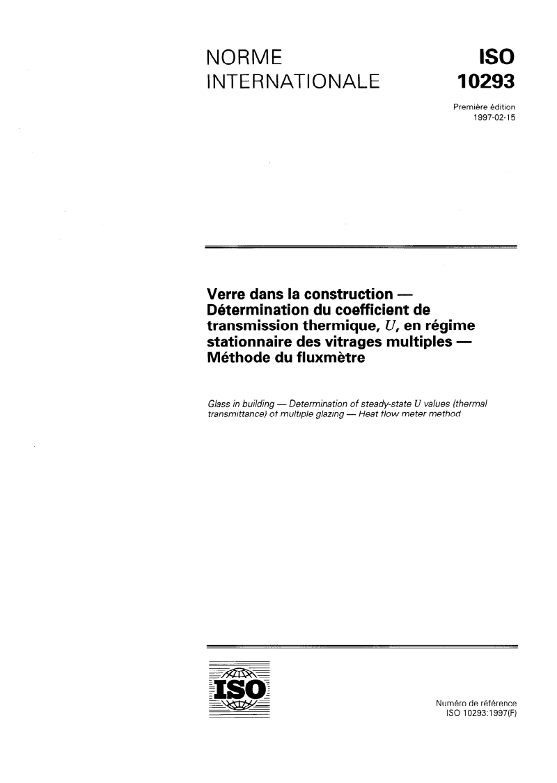 ISO 10293:1997 - Verre dans la construction — Détermination du coefficient de transmission thermique, U, en régime stationnaire des vitrages multiples — Méthode du fluxmètre
Released:2/20/1997
