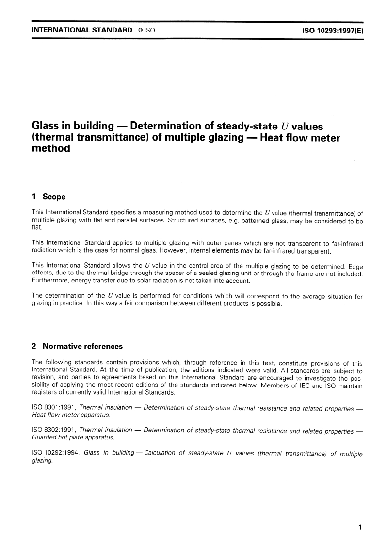 ISO 10293:1997 - Glass in building — Determination of steady-state U values (thermal transmittance) of multiple glazing — Heat flow meter method
Released:2/20/1997