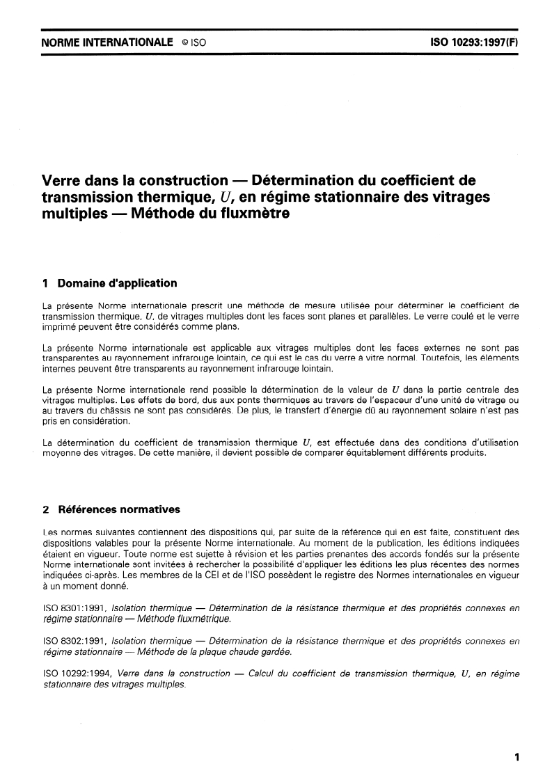 ISO 10293:1997 - Verre dans la construction — Détermination du coefficient de transmission thermique, U, en régime stationnaire des vitrages multiples — Méthode du fluxmètre
Released:2/20/1997