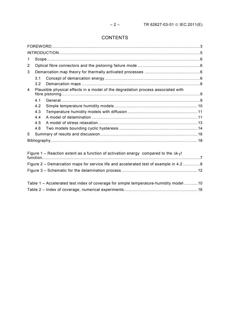 IEC TR 62627-03-01:2011 IEC TR 62627-03-01:2011 - Fibre optic interconnecting devices and passive components - Part 03-01: Reliability - Design of an acceptance test for fibre pistoning failure of connectors during temperature and humidity cycling: demarcation analysis - Page 4 preview