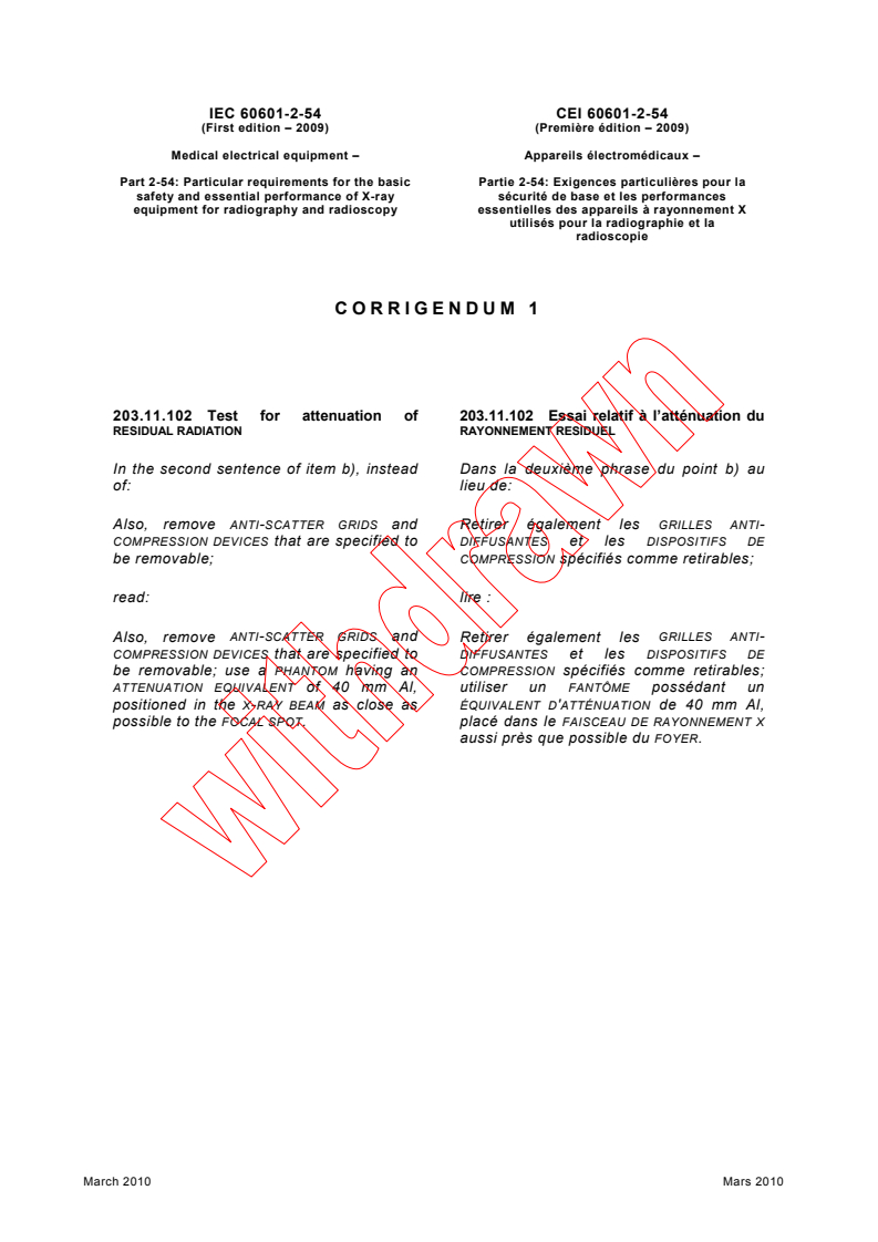 IEC 60601-2-54:2009/COR1:2010 - Corrigendum 1 - Medical electrical equipment - Part 2-54: Particular requirements for the basic safety and essential performance of X-ray equipment for radiography and radioscopy
Released:3/10/2010