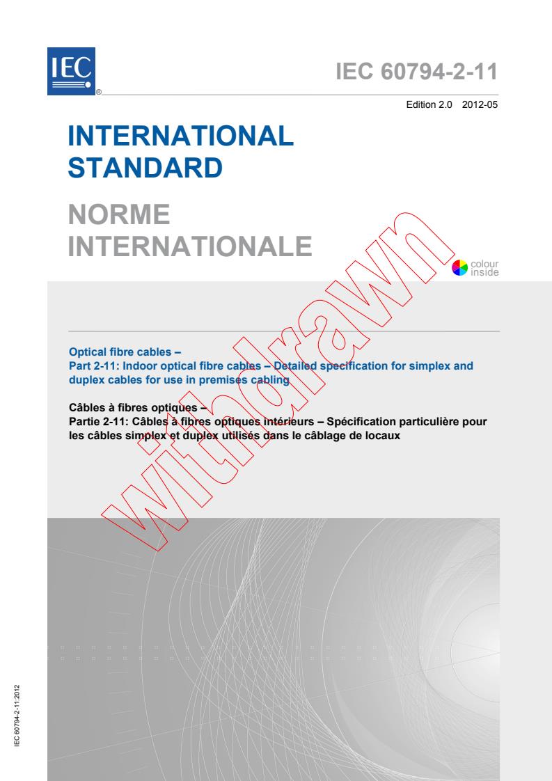 IEC 60794-2-11:2012 - Optical fibre cables - Part 2-11: Indoor optical fibre cables - Detailed specification for simplex and duplex cables for use in premises cabling
Released:5/15/2012