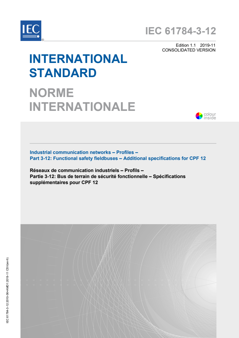 IEC 61784-3-12:2010+AMD1:2019 CSV - Industrial communication networks - Profiles - Part 3-12: Functional safety fieldbuses - Additional specifications for CPF 12
Released:11/6/2019
Isbn:9782832279946