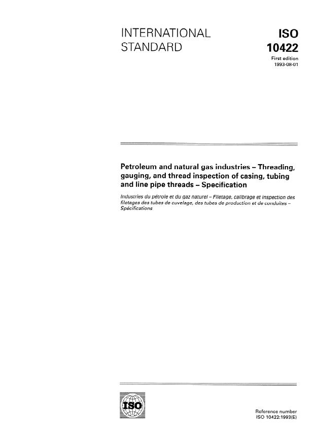 ISO 10422:1993 - Petroleum and natural gas industries -- Threading, gauging, and thread inspection of casing, tubing and line pipe threads -- Specification