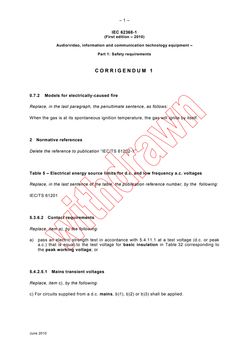 IEC 62368-1:2010/COR1:2010 - Corrigendum 1 - Audio/video, information and communication technology equipment - Part 1: Safety requirements
Released:6/28/2010