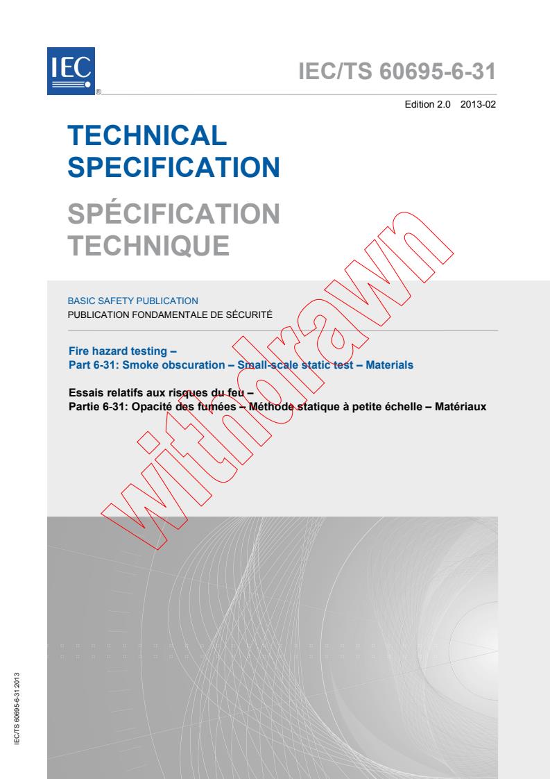 IEC TS 60695-6-31:2013 - Fire hazard testing - Part 6-31: Smoke obscuration - Small-scale static test - Materials
Released:2/22/2013