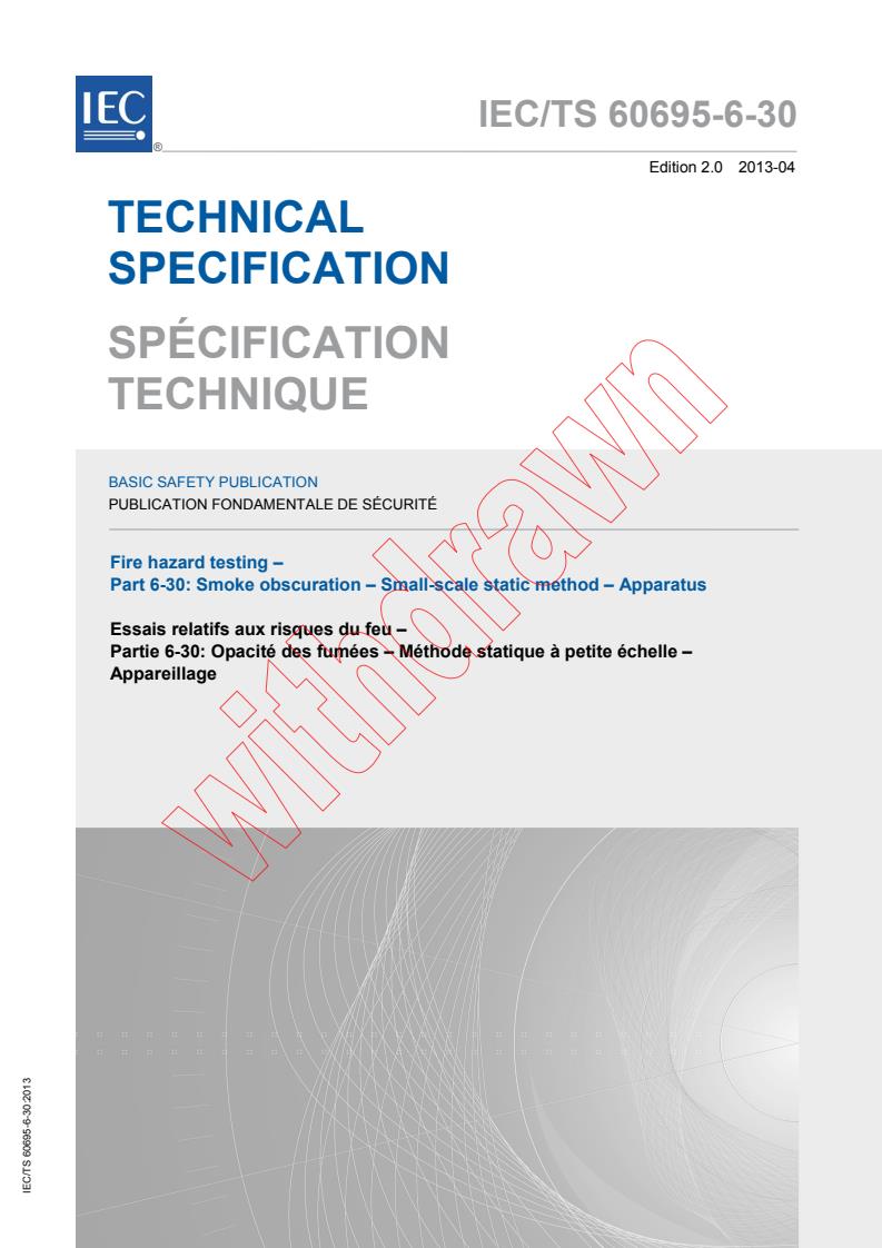 IEC TS 60695-6-30:2013 - Fire hazard testing - Part 6-30: Smoke obscuration - Small-scale static method - Apparatus
Released:4/9/2013