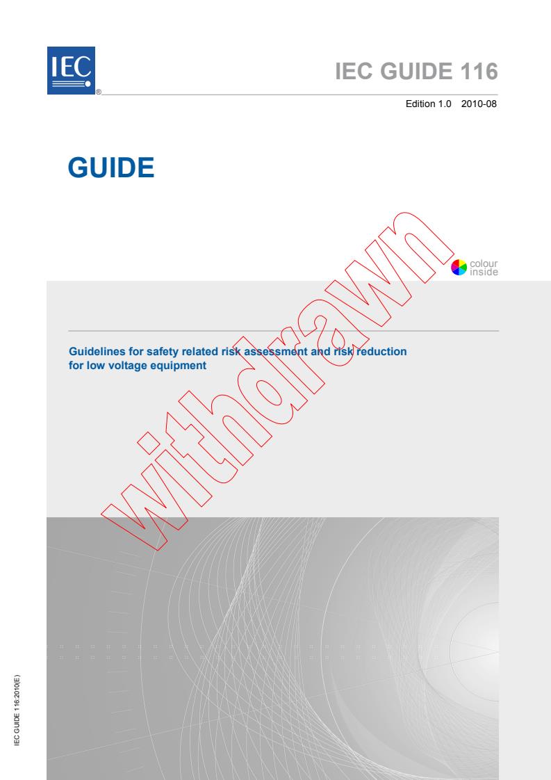 IEC GUIDE 116:2010 - Guidelines for safety related risk assessment and risk reduction for low voltage equipment
Released:8/30/2010