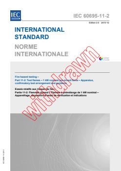 IEC 60695-11-2:2013 IEC 60695-11-2:2013 - Fire hazard testing - Part 11-2: Test flames - 1 kW pre-mixed flame - Apparatus, confirmatory test arrangement and guidance
Released:12/10/2013 - Page 1 preview