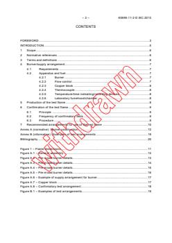 IEC 60695-11-2:2013 IEC 60695-11-2:2013 - Fire hazard testing - Part 11-2: Test flames - 1 kW pre-mixed flame - Apparatus, confirmatory test arrangement and guidance
Released:12/10/2013 - Page 4 preview