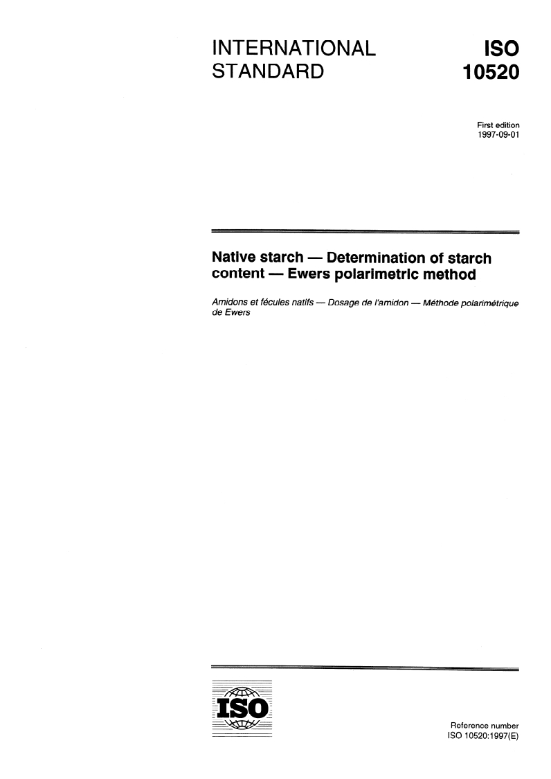 ISO 10520:1997 - Native starch — Determination of starch content — Ewers polarimetric method
Released:8/28/1997