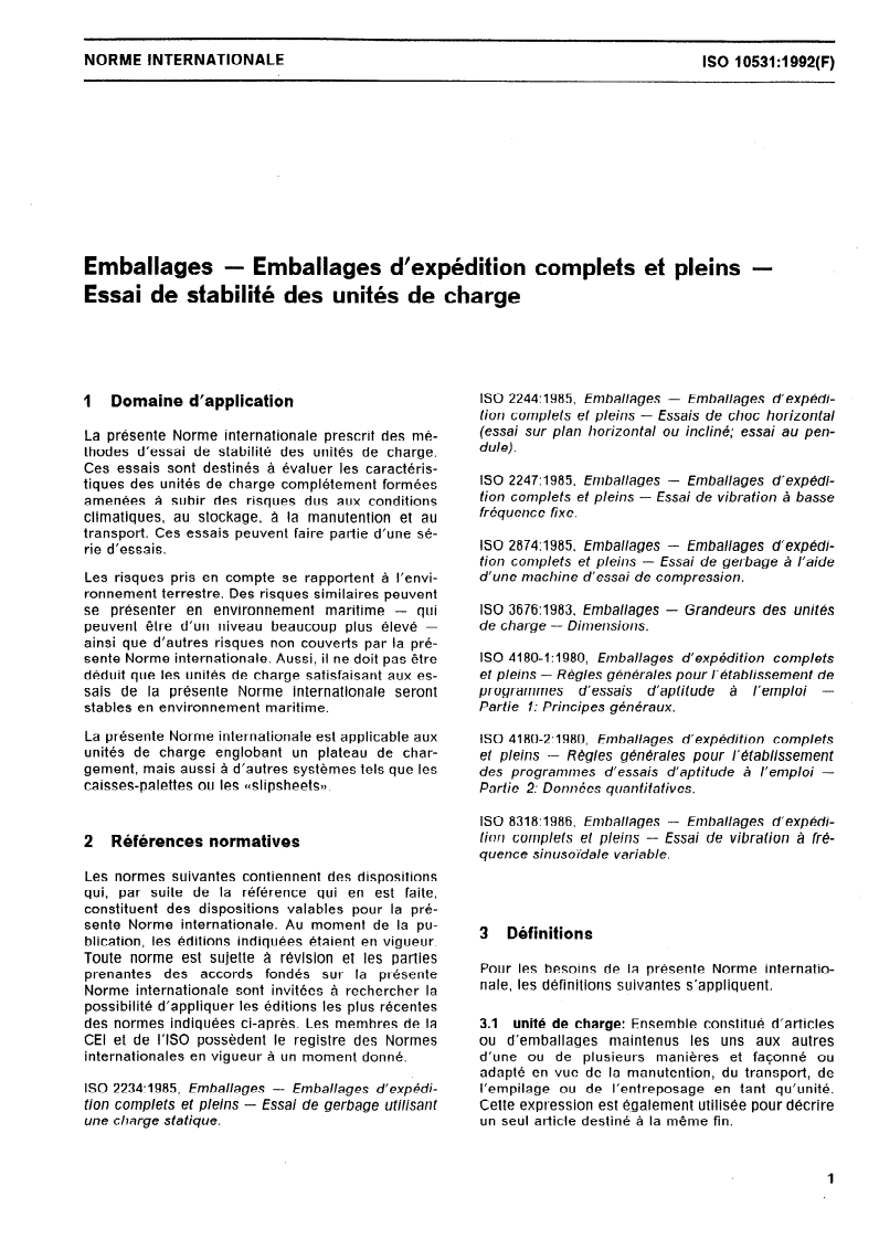 ISO 10531:1992 - Emballages — Emballages d'expédition complets et pleins — Essai de stabilité des unités de charge
Released:10/1/1992