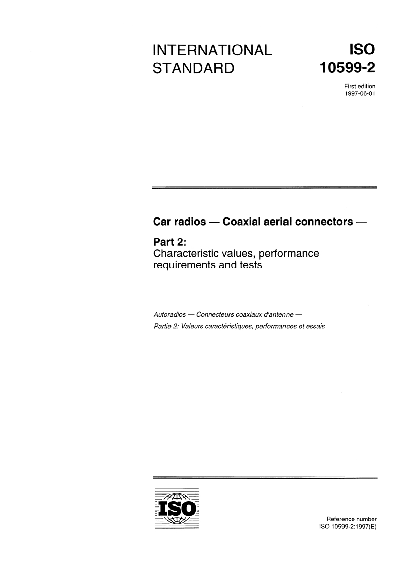 ISO 10599-2:1997 - Car radios — Coaxial aerial connectors — Part 2: Characteristic values, performance requirements and tests
Released:5/22/1997