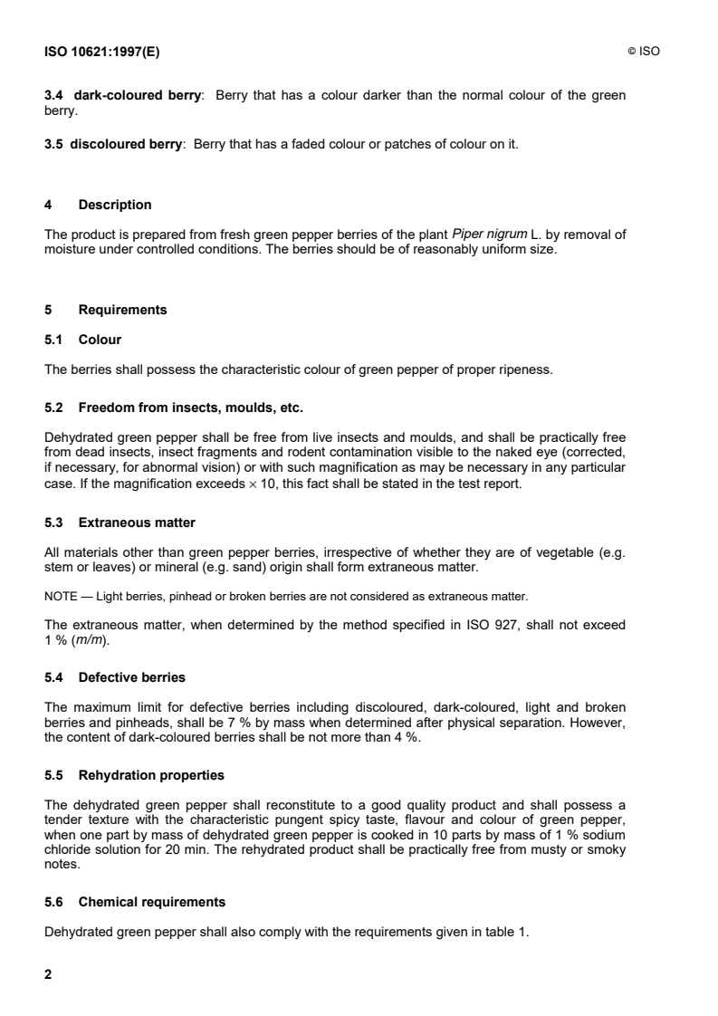ISO 10621:1997 ISO 10621:1997 - Dehydrated green pepper (Piper nigrum L.) — Specification
Released:10/23/1997 - Page 4 preview