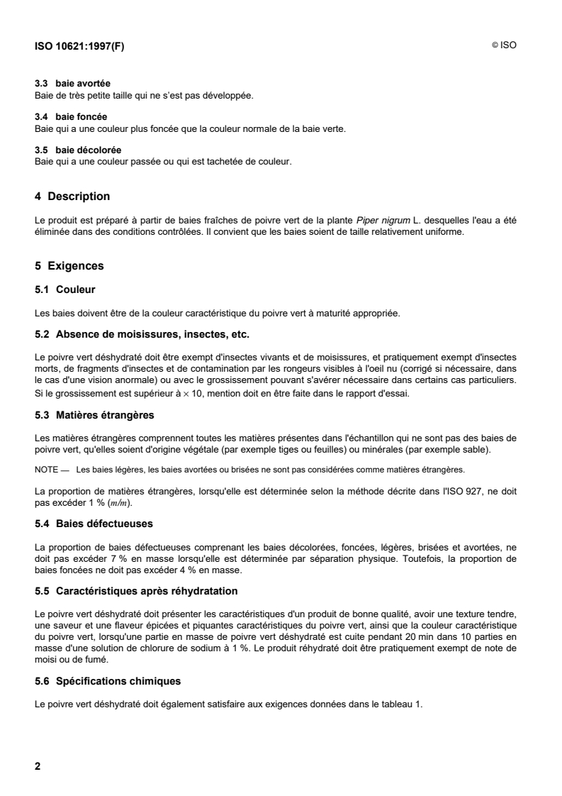 ISO 10621:1997 ISO 10621:1997 - Poivre vert déshydraté (Piper nigrum L.) — Spécifications
Released:10/23/1997 - Page 4 preview
