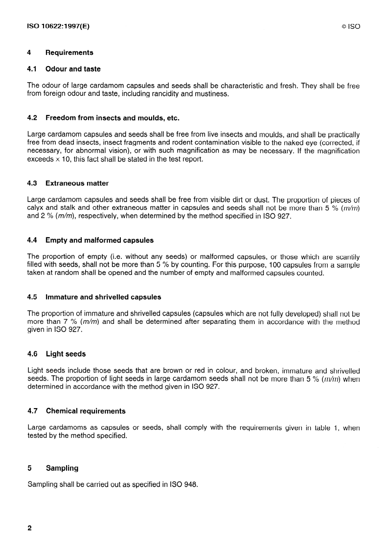 ISO 10622:1997 ISO 10622:1997 - Large cardamom (Amomum subulatum Roxb.), as capsules and seeds — Specification
Released:4/10/1997 - Page 4 preview