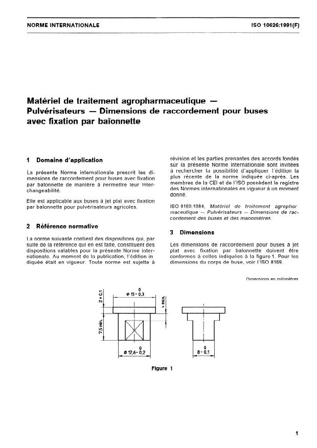 ISO 10626:1991 - Matériel de traitement agropharmaceutique -- Pulvérisateurs -- Dimensions de raccordement pour buses avec fixation par baionnette