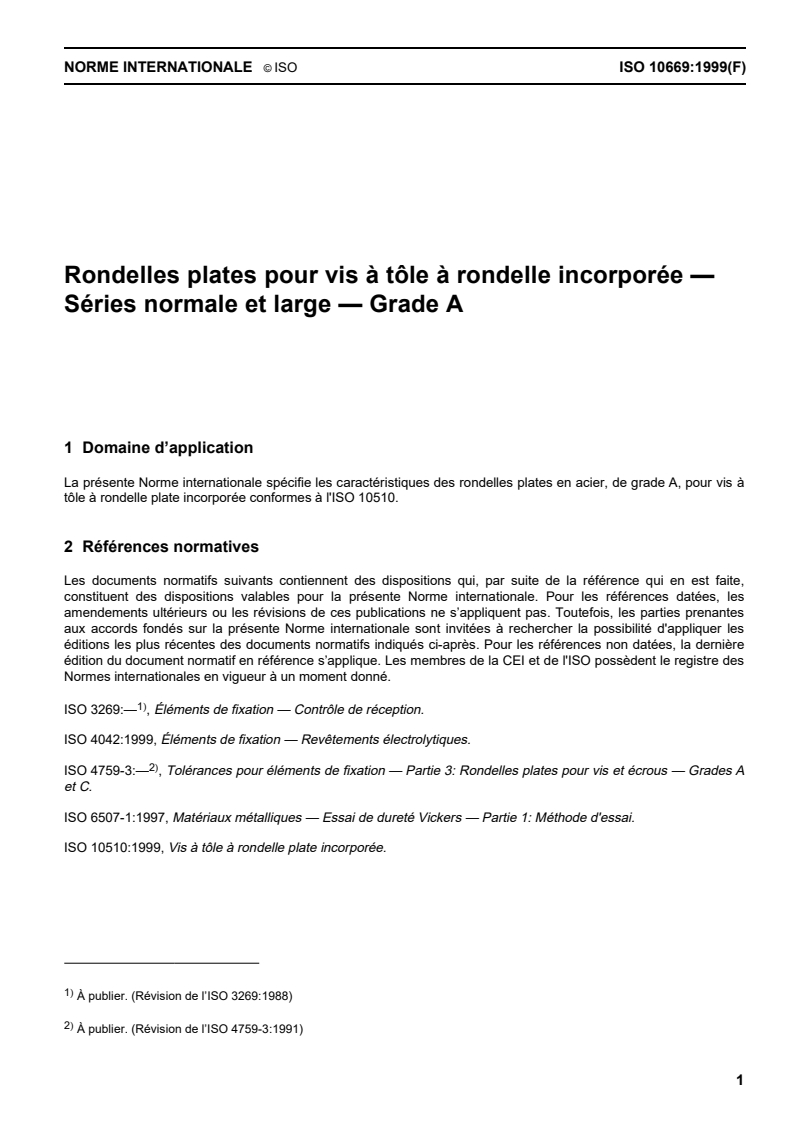 ISO 10669:1999 - Rondelles plates pour vis à tôle à rondelle incorporée — Séries normale et large — Grade A
Released:8/19/1999