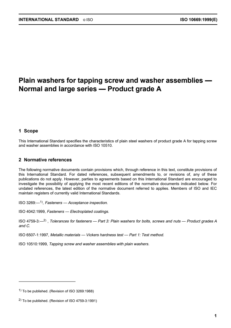 ISO 10669:1999 - Plain washers for tapping screw and washer assemblies — Normal and large series — Product grade A
Released:8/19/1999