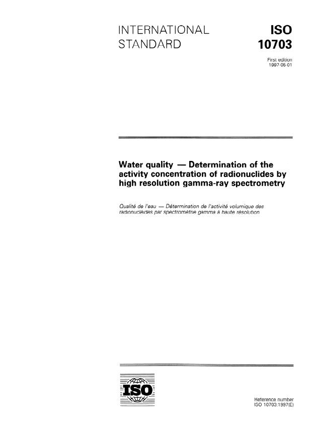 ISO 10703:1997 - Water quality -- Determination of the activity concentration of radionuclides by high resolution gamma-ray spectrometry