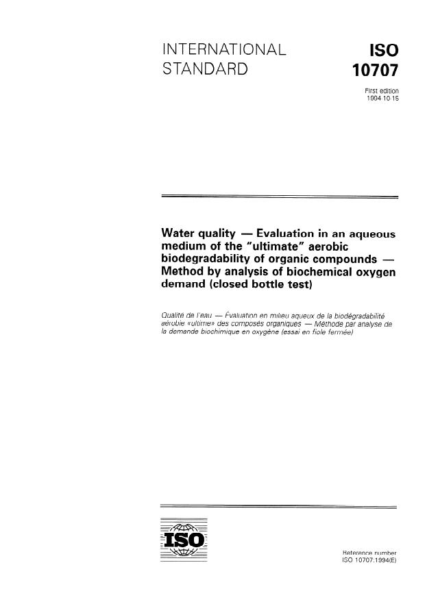 ISO 10707:1994 - Water quality -- Evaluation in an aqueous medium of the "ultimate" aerobic biodegradability of organic compounds -- Method by analysis of biochemical oxygen demand (closed bottle test)
