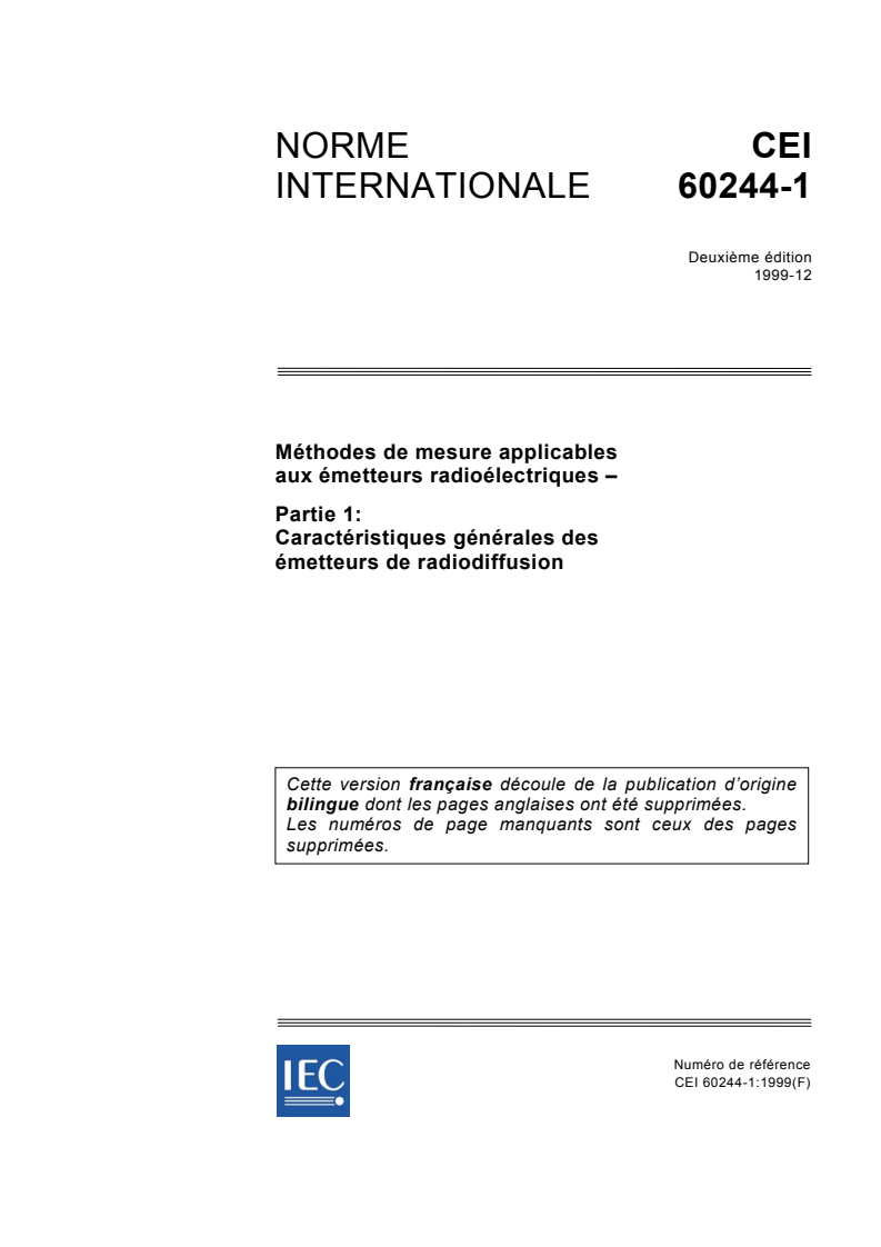 IEC 60244-1:1999 - Méthodes de mesure applicables aux émetteurs radioélectriques - Partie 1: Caractéristiques générales des émetteurs de radiodiffusion
Released:12/22/1999