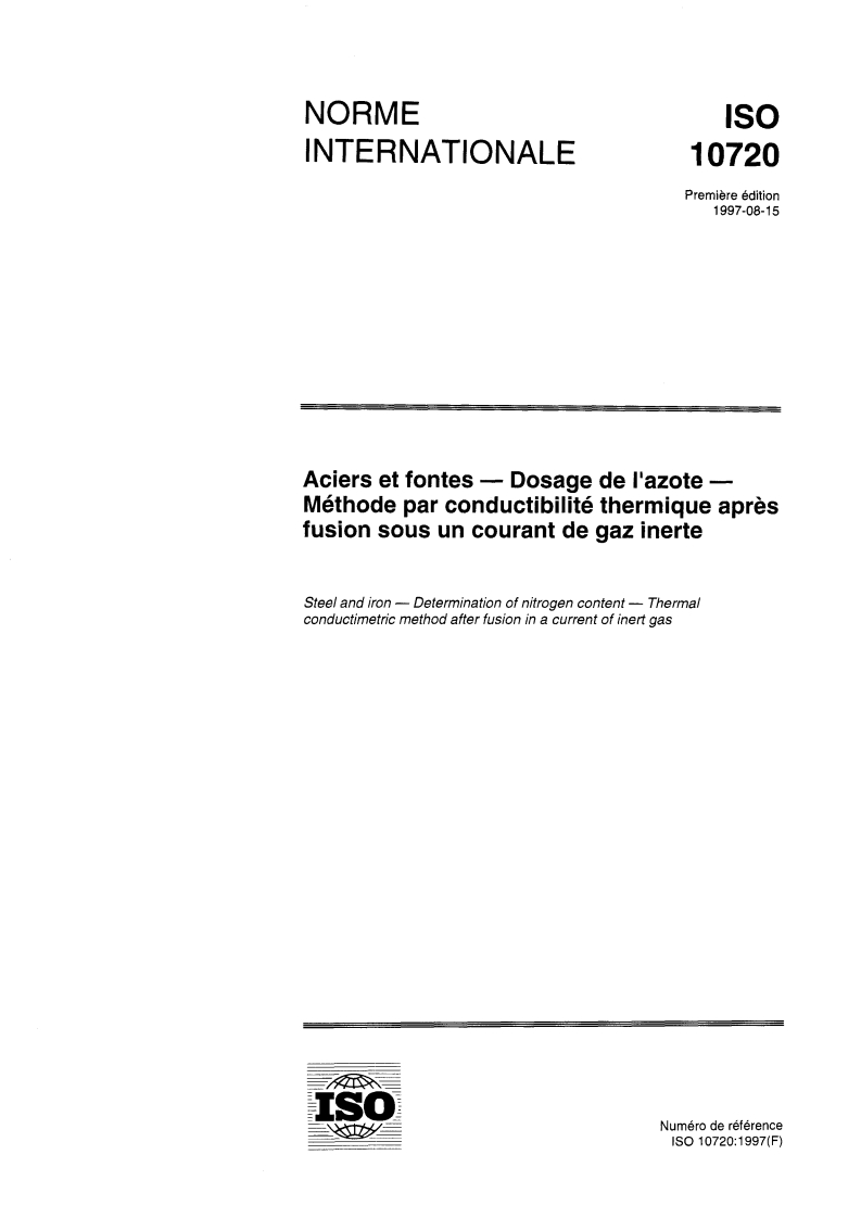 ISO 10720:1997 - Aciers et fontes — Dosage de l'azote — Méthode par conductibilité thermique après fusion dans un courant de gaz inerte
Released:8/21/1997