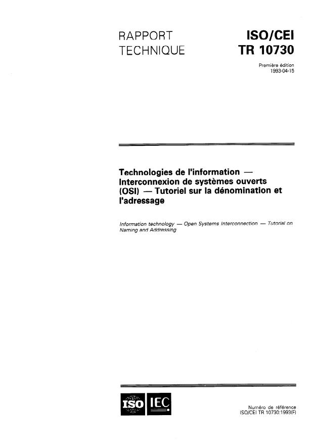 ISO/IEC TR 10730:1993 - Technologies de l'information -- Interconnexion de systemes ouverts (OSI) -- Tutoriel sur la dénomination et l'adressage