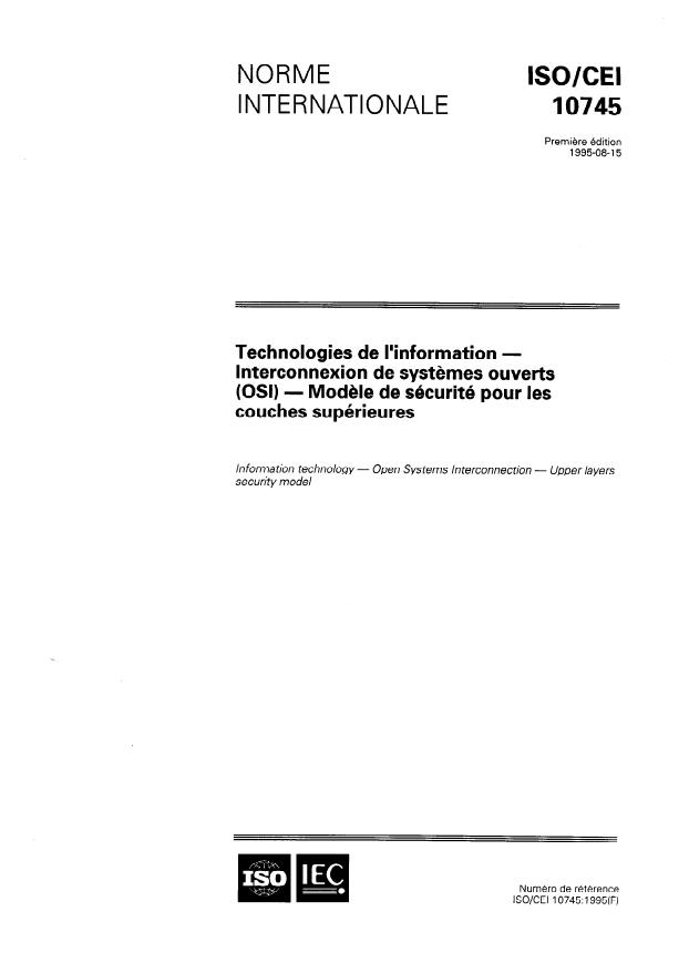 ISO/IEC 10745:1995 - Technologies de l'information -- Interconnexion de systemes ouverts (OSI) -- Modele de sécurité pour les couches supérieures