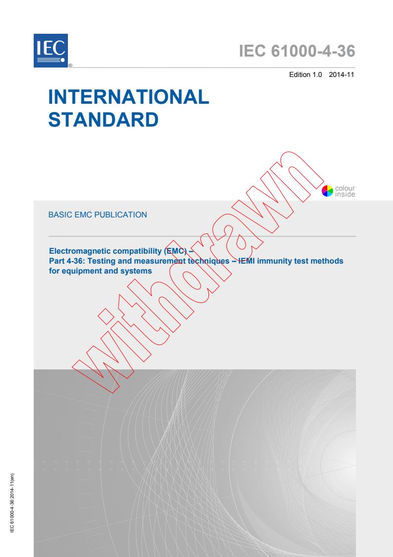 IEC 61000-4-36:2014 - Electromagnetic compatibility (EMC) - Part 4-36: Testing and measurement techniques - IEMI immunity test methods for equipment and systems
Released:11/7/2014