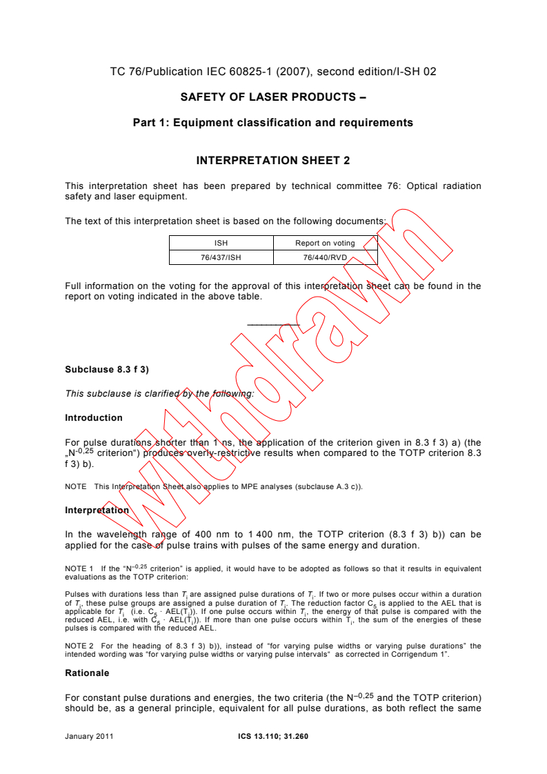 IEC 60825-1:2007/ISH2:2011 - Interpretation sheet 2 - Safety of laser products - Part 1: Equipment classification and requirements
Released:1/31/2011