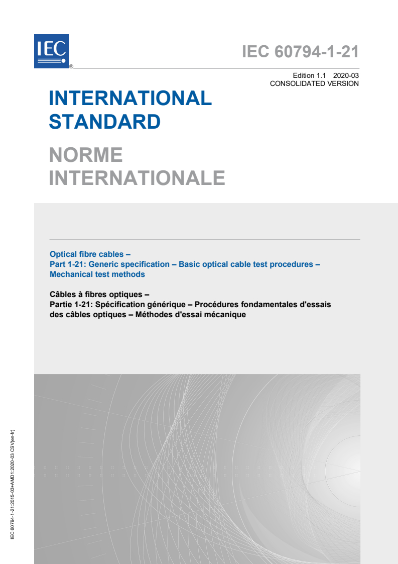 IEC 60794-1-21:2015+AMD1:2020 CSV - Optical fibre cables - Part 1-21: Generic specification - Basic optical cable test procedures - Mechanical tests methods
Released:3/5/2020
Isbn:9782832279472
