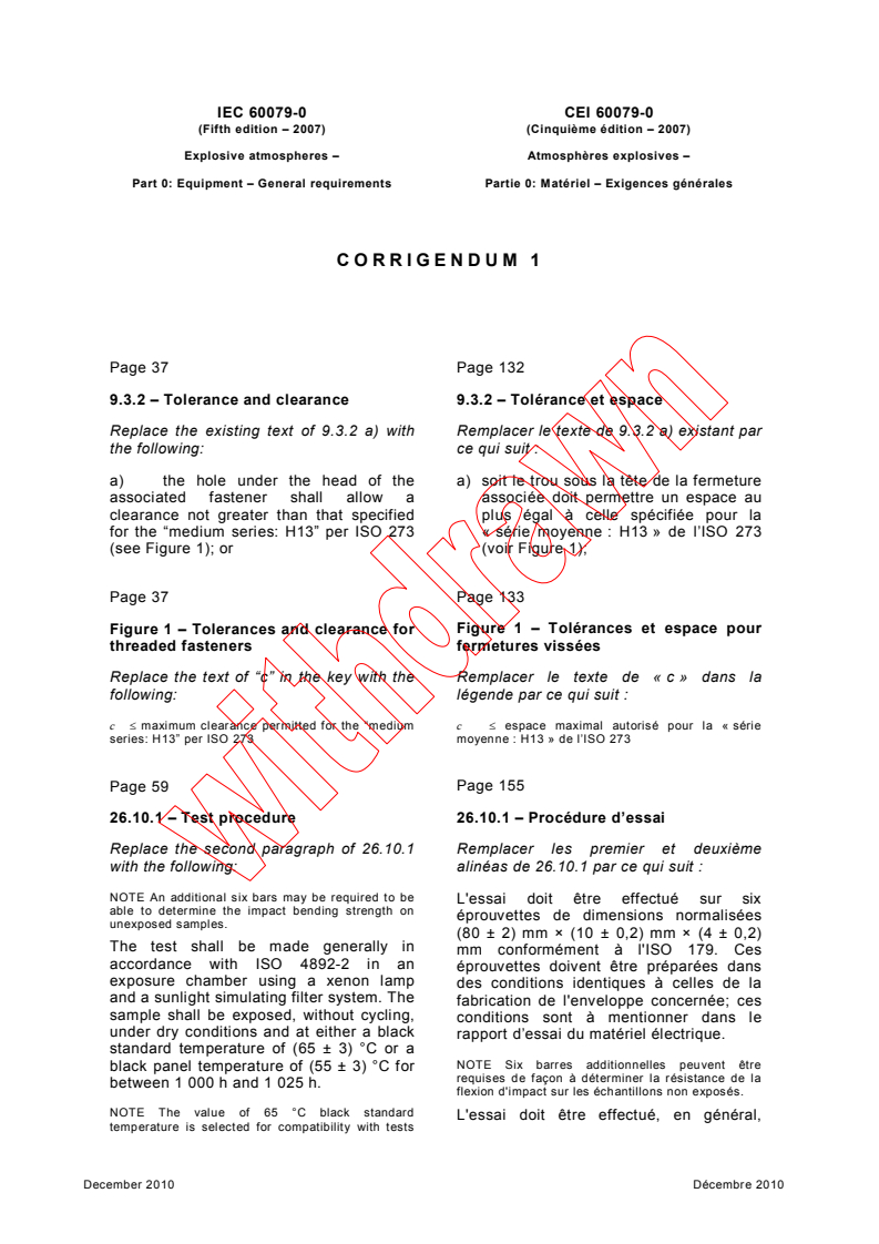IEC 60079-0:2007/COR1:2010 - Corrigendum 1 - Explosive atmospheres - Part 0: Equipment - General requirements
Released:12/14/2010
