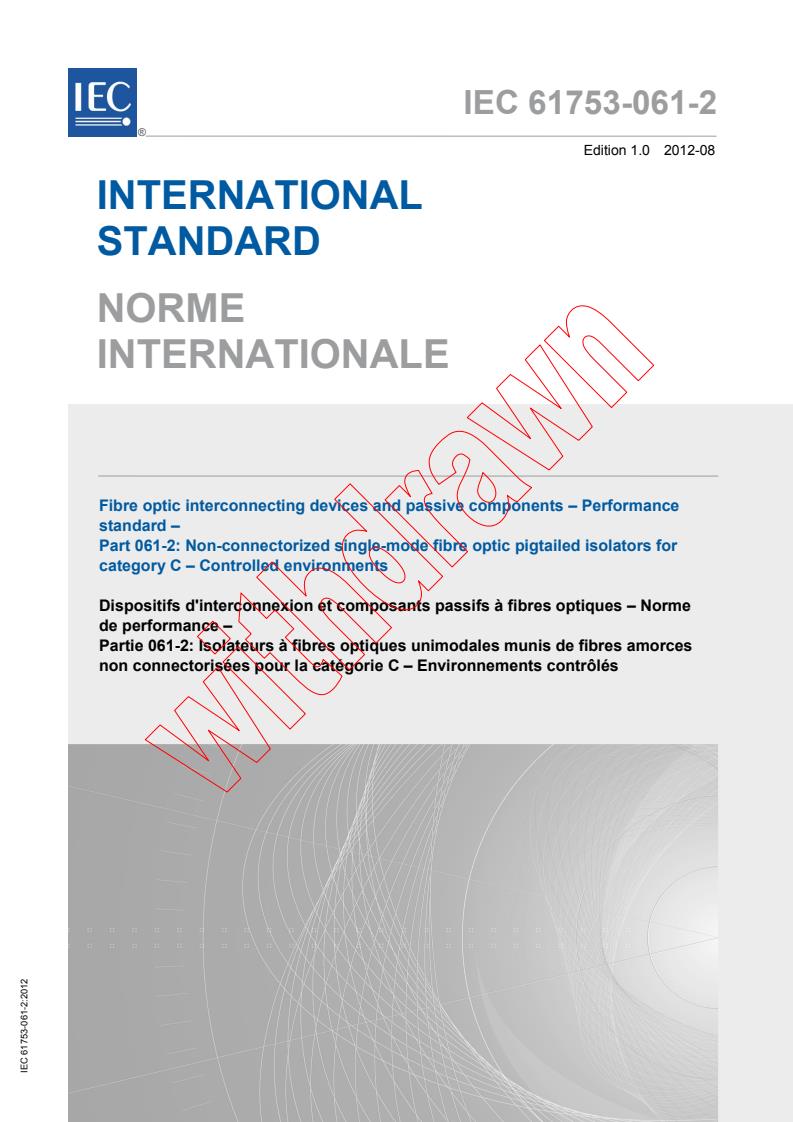 IEC 61753-061-2:2012 - Fibre optic interconnecting devices and passive components - Performance standard - Part 061-2: Non-connectorized single-mode fibre optic pigtailed isolators for category C - Controlled environments
Released:8/24/2012