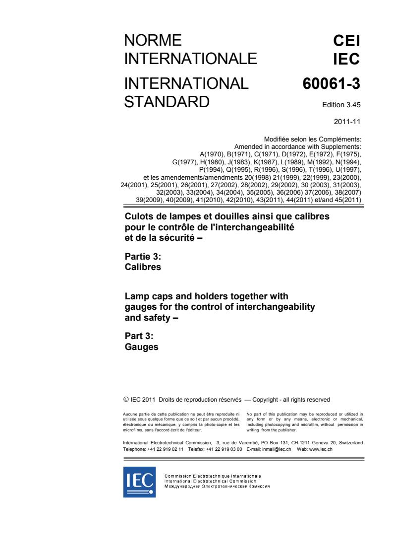 IEC 60061-3:1969/AMD45:2011 - Amendment 45 - Lamp caps and holders together with gauges for the control of interchangeability and safety - Part 3: Gauges
