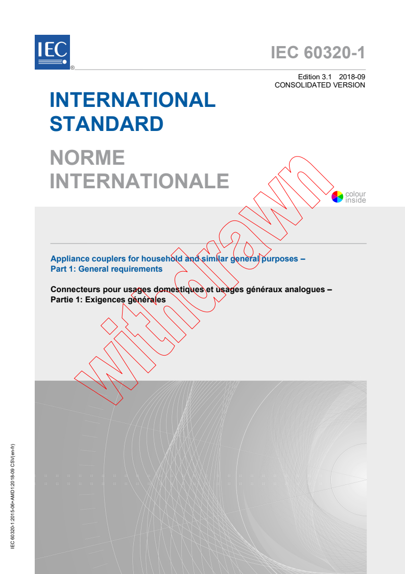 IEC 60320-1:2015+AMD1:2018 CSV - Appliance couplers for household and similar general purposes - Part 1: General requirements
Released:9/5/2018
Isbn:9782832260432