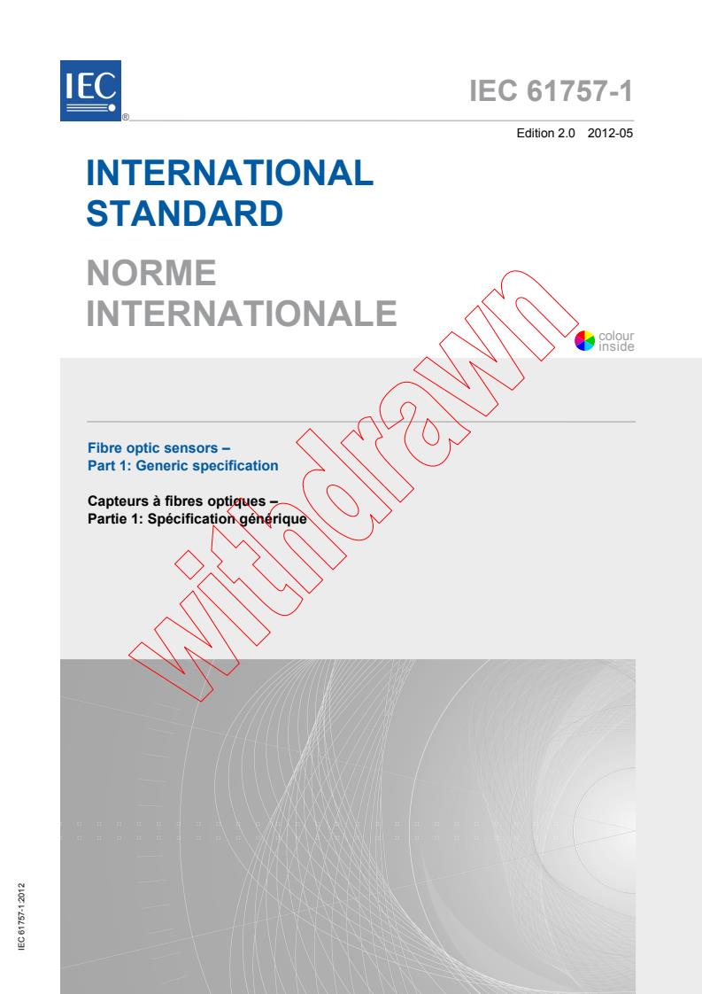 IEC 61757-1:2012 - Fibre optic sensors - Part 1: Generic specification
Released:5/15/2012