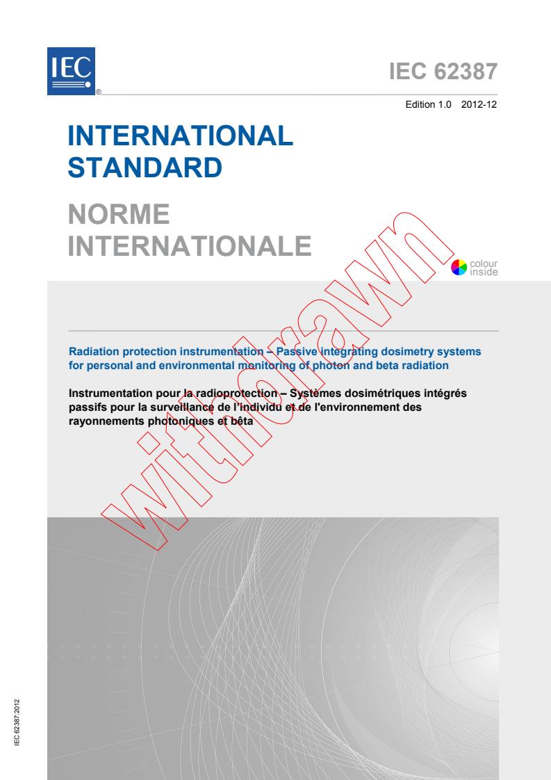 IEC 62387:2012 - Radiation protection instrumentation - Passive integrating  dosimetry systems for personal and environmental monitoring of photon and beta radiation
Released:12/4/2012