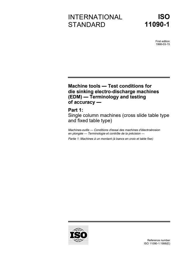 ISO 11090-1:1998 - Machine tools -- Test conditions for die sinking electro-discharge machines (EDM) -- Terminology and testing of accuracy