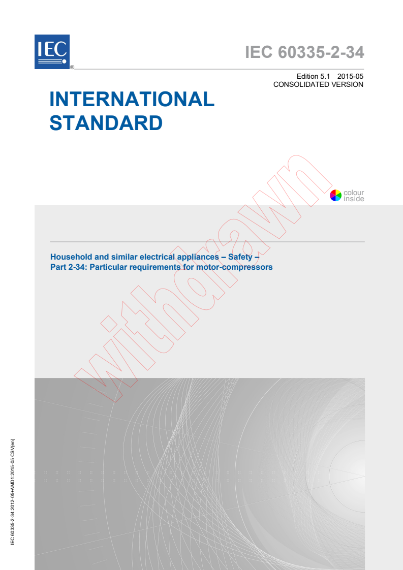IEC 60335-2-34:2012+AMD1:2015 CSV - Household and similar electrical appliances - Safety - Part 2-34:Particular requirements for motor-compressors
Released:5/5/2015
Isbn:9782832226711