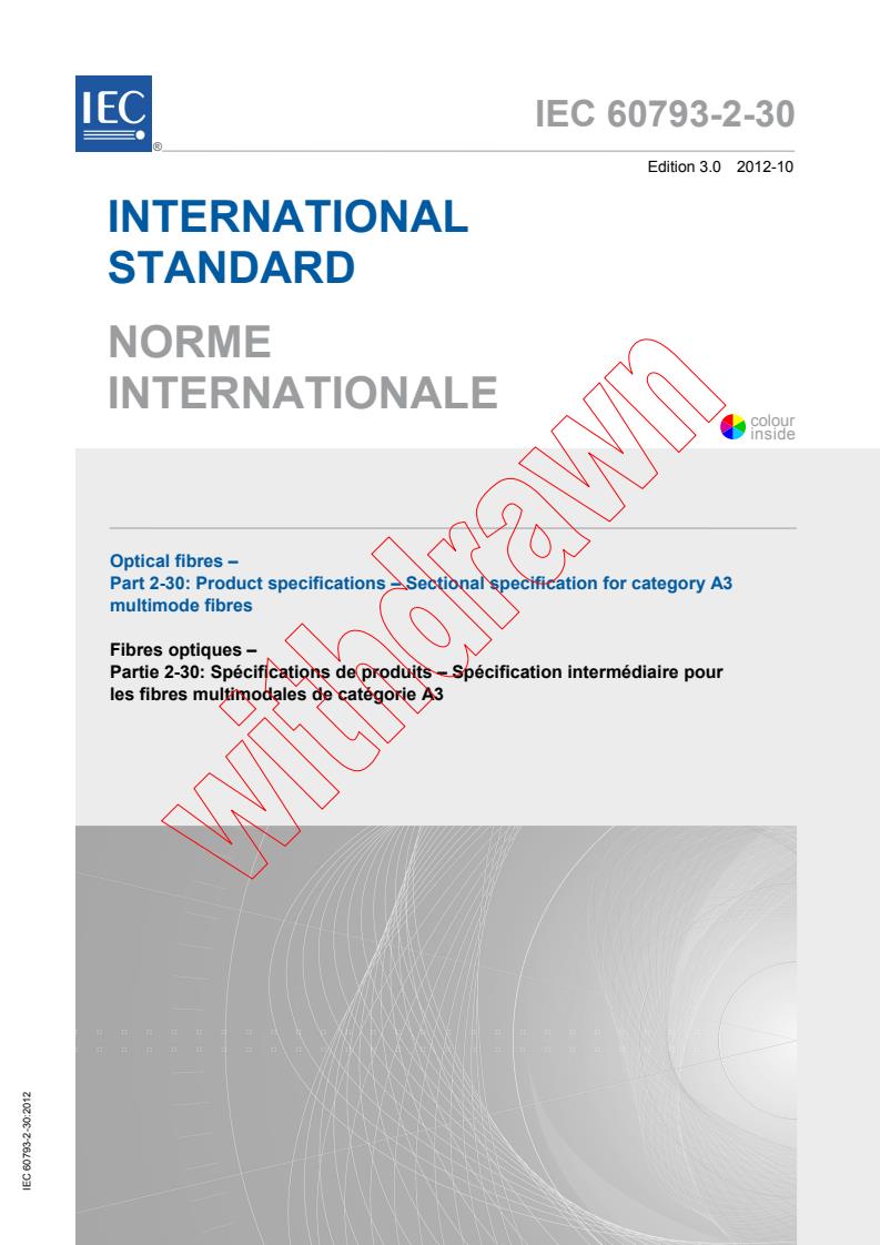 IEC 60793-2-30:2012 - Optical fibres - Part 2-30: Product specifications - Sectional specification for category A3 multimode fibres
Released:10/25/2012