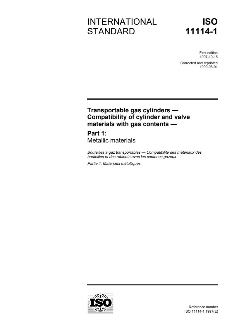 ISO 11114-1:1997 - Transportable gas cylinders — Compatibility of cylinder and valve materials with gas contents — Part 1: Metallic materials
Released:7/22/1999