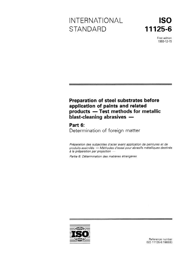 ISO 11125-6:1993 - Preparation of steel substrates before application of paints and related products -- Test methods for metallic blast-cleaning abrasives
