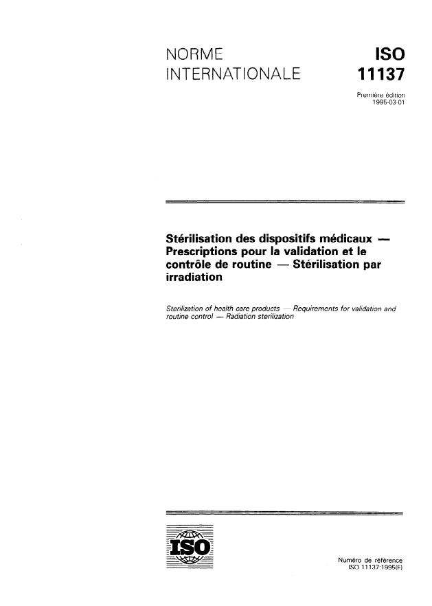 ISO 11137:1995 - Stérilisation des dispositifs médicaux -- Prescriptions pour la validation et le contrôle de routine -- Stérilisation par irradiation