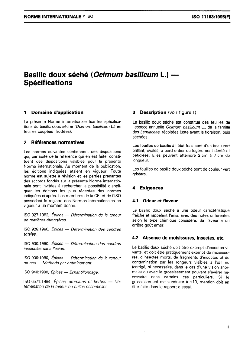 ISO 11163:1995 - Basilic doux séché (Ocimum basilicum L.) — Spécifications
Released:10/19/1995