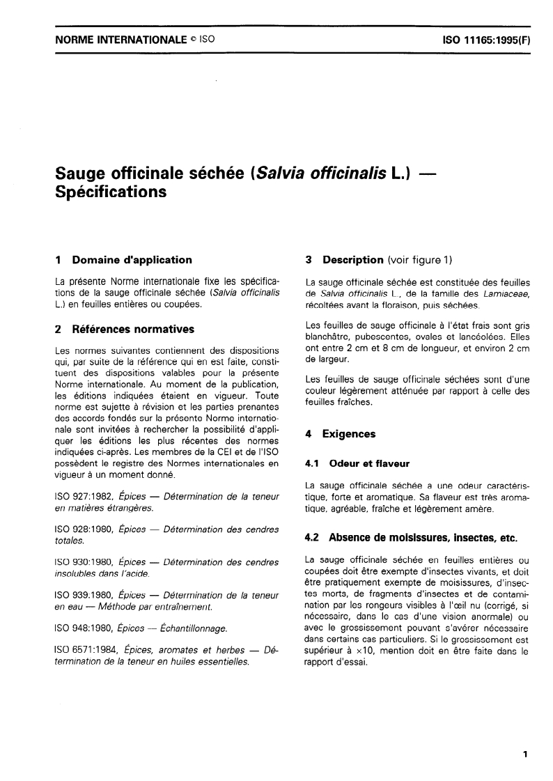 ISO 11165:1995 - Sauge officinale séchée (Salvia officinalis L.) — Spécifications
Released:10/19/1995