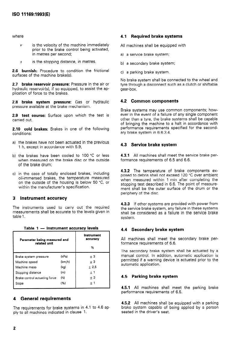 ISO 11169:1993 ISO 11169:1993 - Machinery for forestry — Wheeled special machines — Vocabulary, performance test methods and criteria for brake systems
Released:5/6/1993 - Page 4 preview