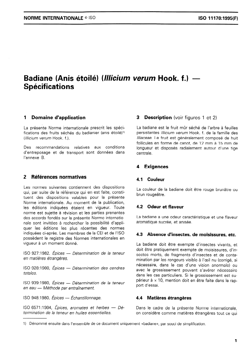 ISO 11178:1995 - Badiane (Anis étoilé) (Illicium verum Hook. f.) — Spécifications
Released:6/29/1995