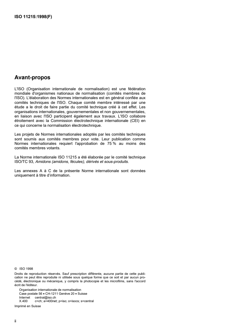 ISO 11215:1998 ISO 11215:1998 - Amidons et fécules modifiés — Détermination de la teneur en acide adipique dans les adipates de diamidon acétylés — Méthode par chromatographie en phase gazeuse
Released:7. 05. 1998 - Page 2 preview